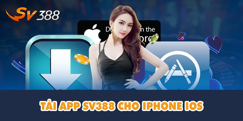 Tải app SV388 cho Iphone iOS
